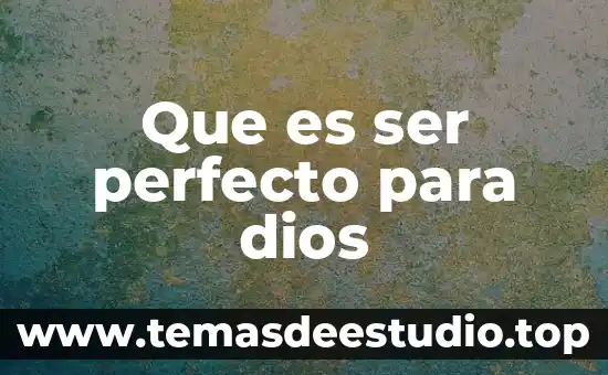 Que es uma forma de ser 4 Que es ser perfecto para dios