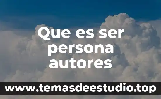 Que es una persona noble en metáfora 6 Que es ser persona autores