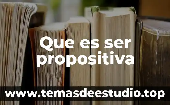 Que es ser lavioso 8 Que es ser propositiva