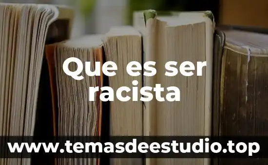 Que es ser agronomo o campesino 8 Que es ser racista