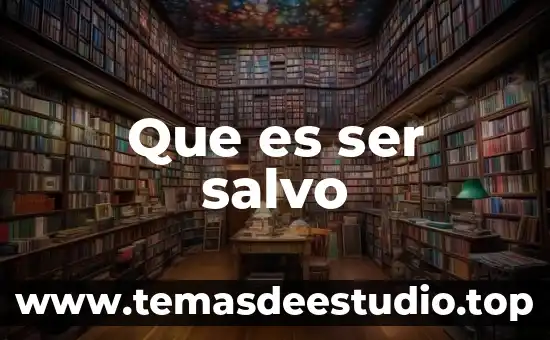 Que es ser salvo