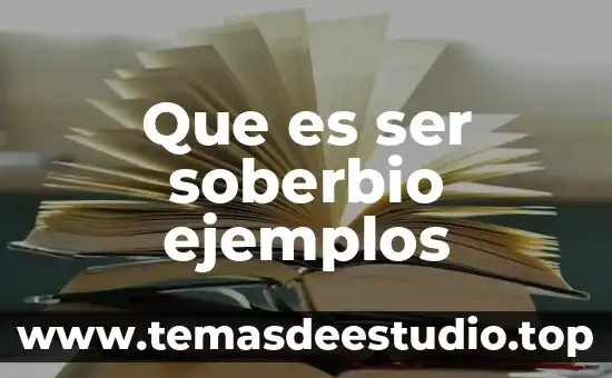 Que es ser mañoso ejemplos 3 Que es ser soberbio ejemplos