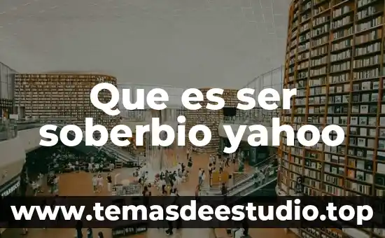 Que es ser soberbio yahoo
