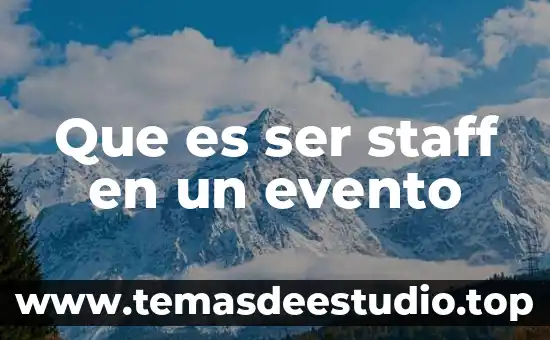 Que es ser staff en un evento