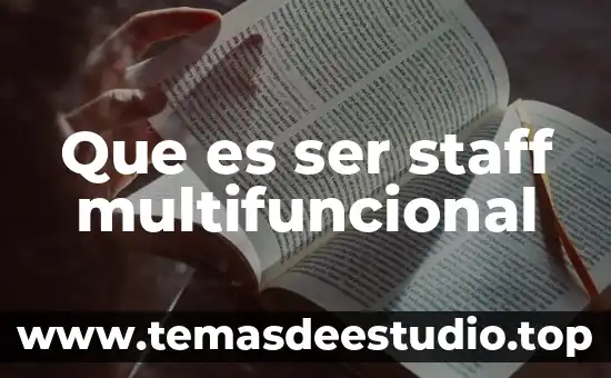 Que es ser staff multifuncional
