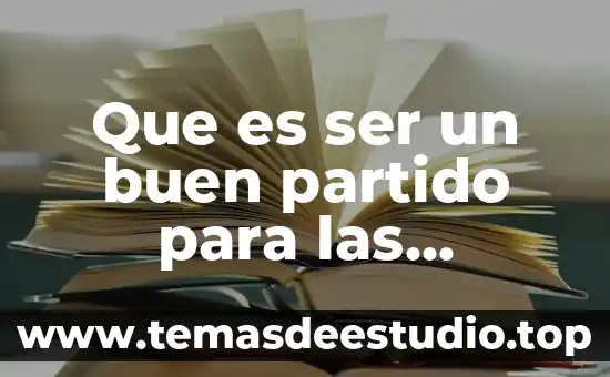 Que es ser lavioso 4 Que es ser un buen partido para las mujeres