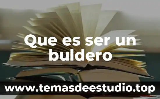 Que es ser un buldero