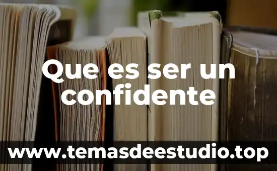 Que es ser un confidente