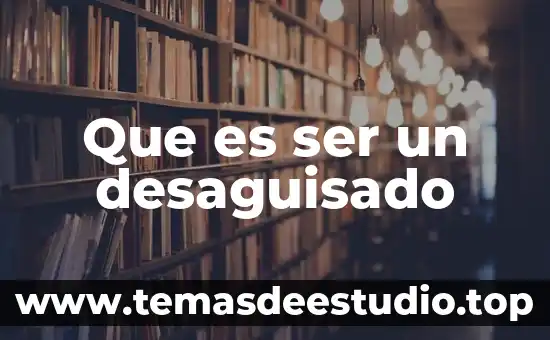 Que es ser justo y honrado 7 Que es ser un desaguisado