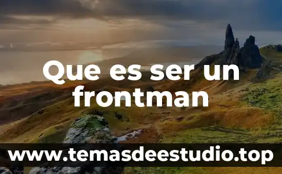 Que es ser excesivo 8 Que es ser un frontman