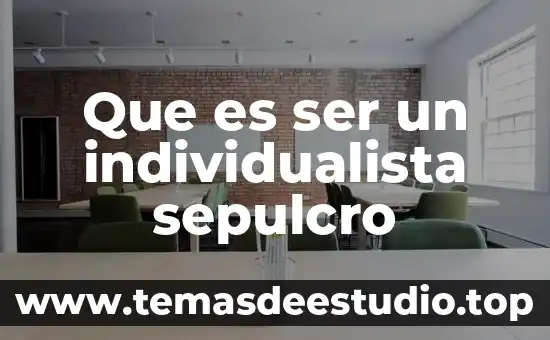 Qué es mejor para un país ser socialista o capitalista 8 Que es ser un individualista sepulcro
