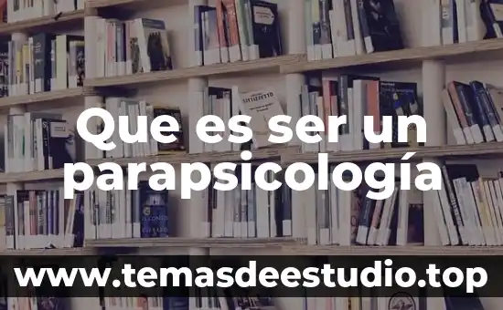 Que es ser un parapsicología