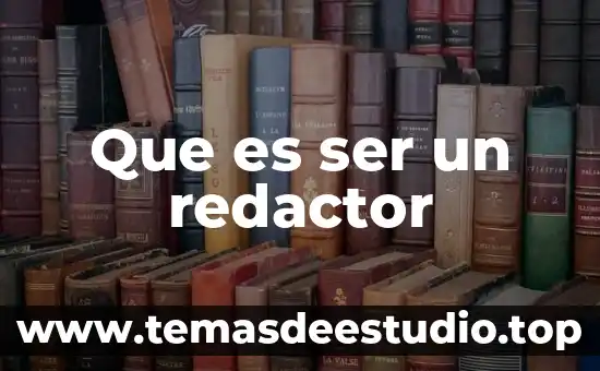 Que es ser un redactor