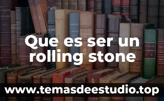 Que es un ser homocigotico 6 Que es ser un rolling stone
