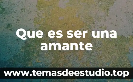 Que es ser un chico bueno 7 Que es ser una amante