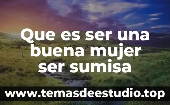 Que es enfermedad cardiovascular en mujer en climaterio 8 Que es ser una buena mujer ser sumisa