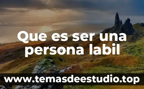 Que es la manera de ser de una persona 8 Que es ser una persona labil