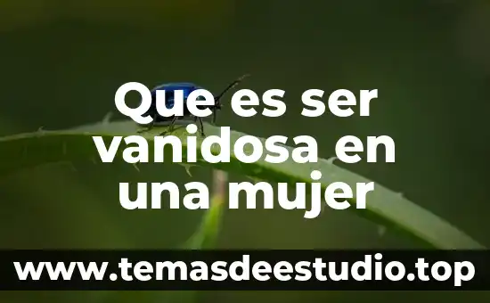 Que es un ser homocigotico 8 Que es ser vanidosa en una mujer