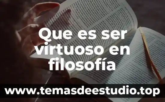 Que es ser una persona estrafalaria 5 Que es ser virtuoso en filosofía