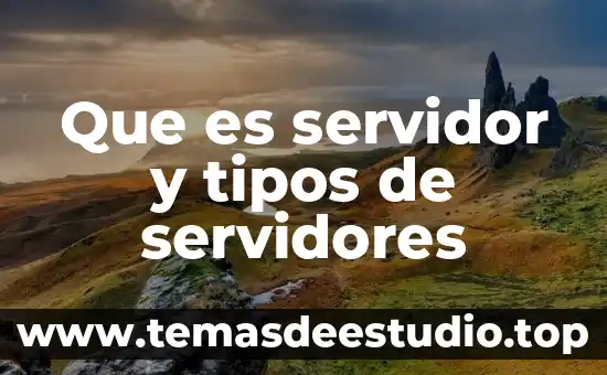Qué es arquitectura cliente servidor ejemplos 7 Que es servidor y tipos de servidores