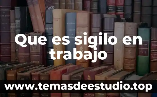 Incrementa el trabajo al que es sometido el coraz贸n 5 Que es sigilo en trabajo