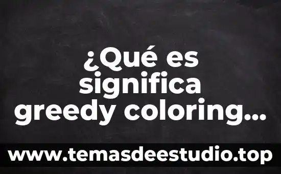 Que es elastina en ingles 8 ¿Qué es significa greedy coloring en inglés a español?