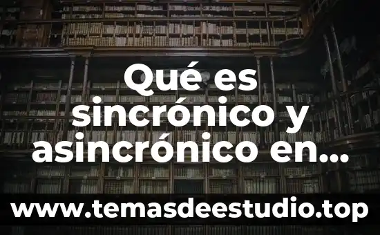 Que es una estructura de programacion secuencial 3 Qué es sincrónico y asincrónico en circuito lógico secuencial