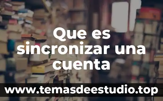 Cuenta básica que es 5 Que es sincronizar una cuenta