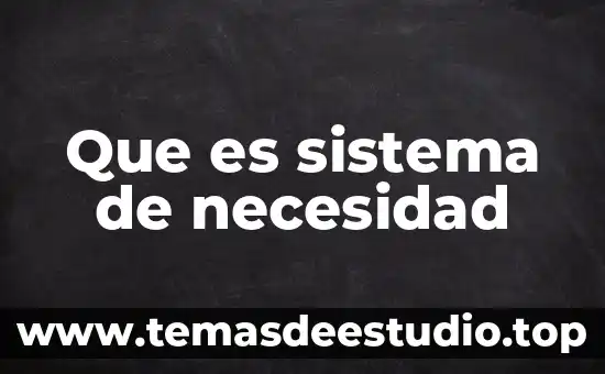Que es el conocimiento filosofico universidad 6 Que es sistema de necesidad