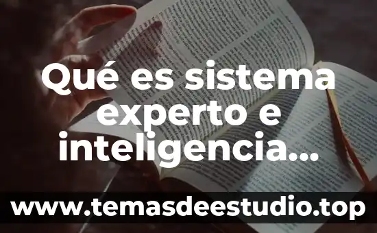 Qué es sistema experto e inteligencia artificial