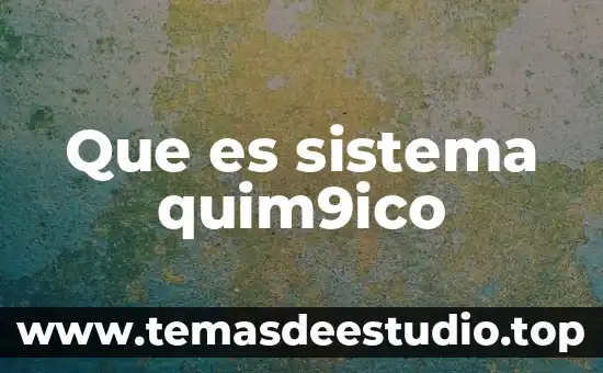Que es el sistema compuesto 3 Que es sistema quim9ico