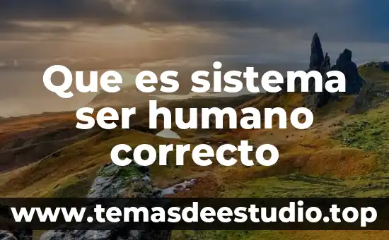 Que es ser agente educativo 6 Que es sistema ser humano correcto