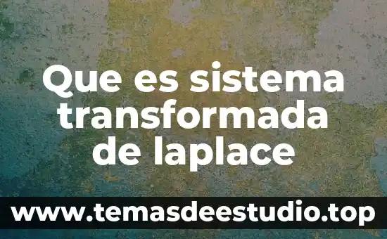 Que significa sspa y que es el sistema sspa 5 Que es sistema transformada de laplace