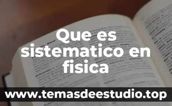Qué es movimiento en física fundamental 3 Que es sistematico en fisica