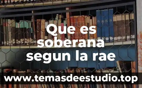 Que es feminidad segun la rae 3 Que es soberana segun la rae