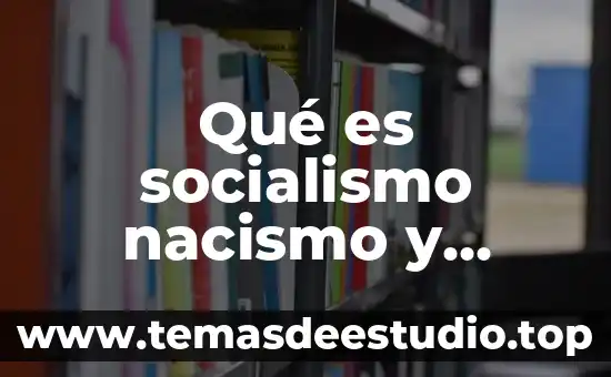 Qué es socialismo nacismo y fascismo