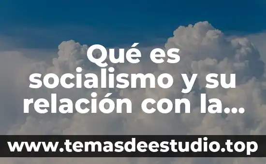 Qué es socialismo y su relación con la historia