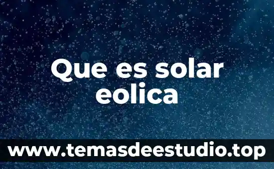 Parámetros solar array que es 3 Que es solar eolica