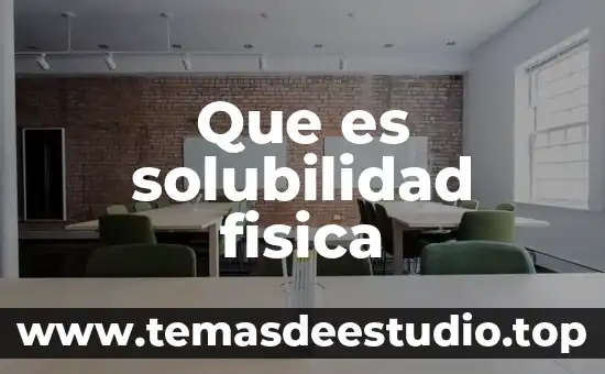 Que es la actividad fisica para niños 5 Que es solubilidad fisica