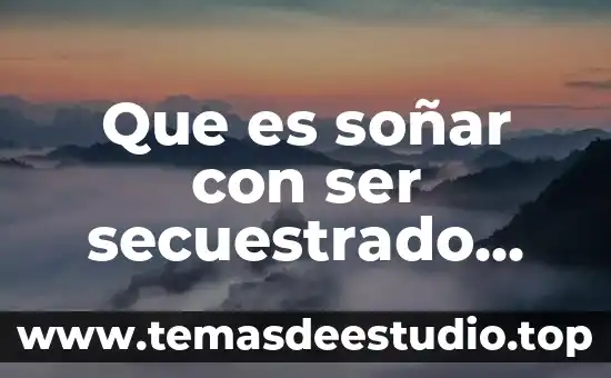 Que es ser alumno normalista texto 6 Que es soñar con ser secuestrado con hijo