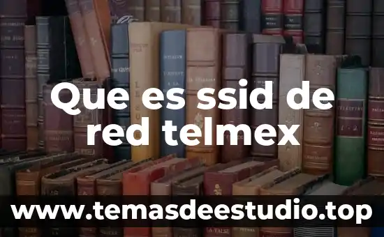Que es ssid de red telmex