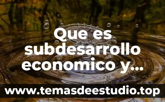 Que es libertad y sus caracteristicas 7 Que es subdesarrollo economico y sus caracteristicas
