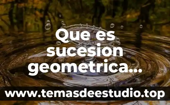 Que es la idea primaria 5 Que es sucesion geometrica primaria