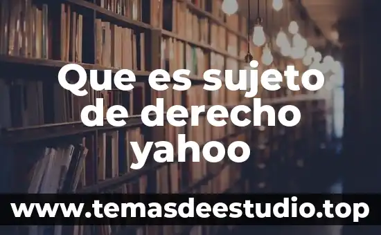 Que es sujeto de derecho yahoo