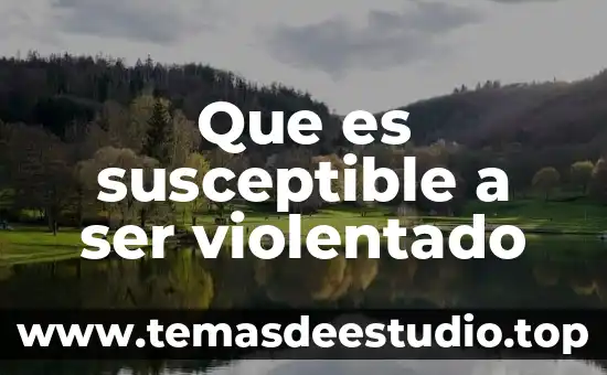 Que es ser largo 4 Que es susceptible a ser violentado