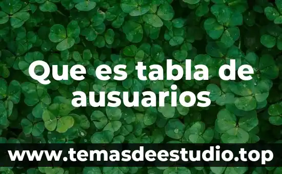 Que es el nombre tabla periodica 3 Que es tabla de ausuarios