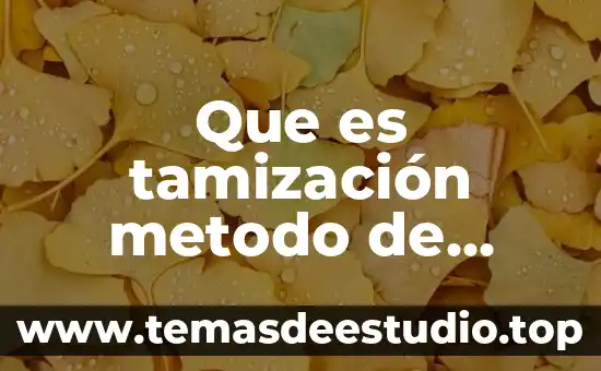 Que es un compuesto esquema con metodo de separacion 6 Que es tamización metodo de separacion
