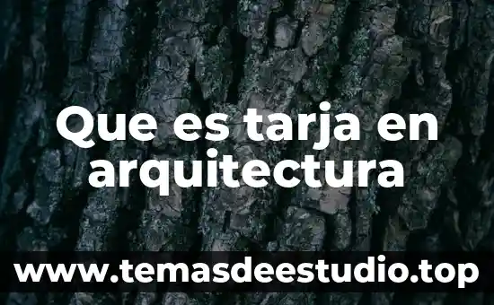 Que es tarja en arquitectura