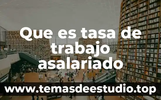 Que es tasa de trabajo asalariado
