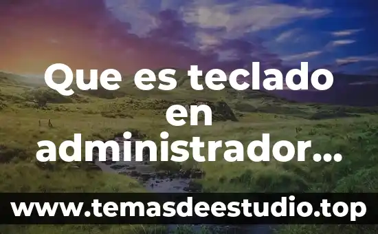 Que es un teclado opto mecanico 3 Que es teclado en administrador de dispositivos